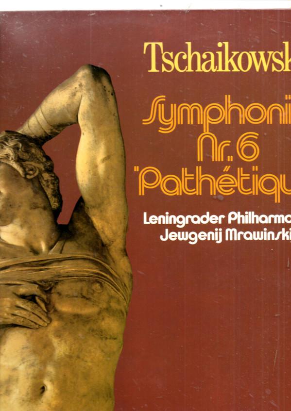 Pyotr Ilyich Tchaikovsky, Leningrad Philharmonic Orchestra, Evgeny Mravinsky - Symphony No. 6 In B Minor, Op. 74 (Pathétique)