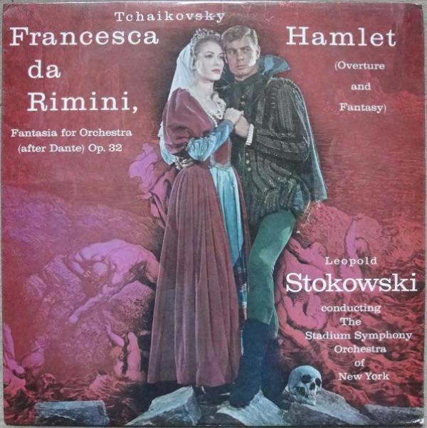 Pyotr Ilyich Tchaikovsky, Leopold Stokowski, The Stadium Symphony Orchestra Of New York - Francesca Da Rimini - Hamlet