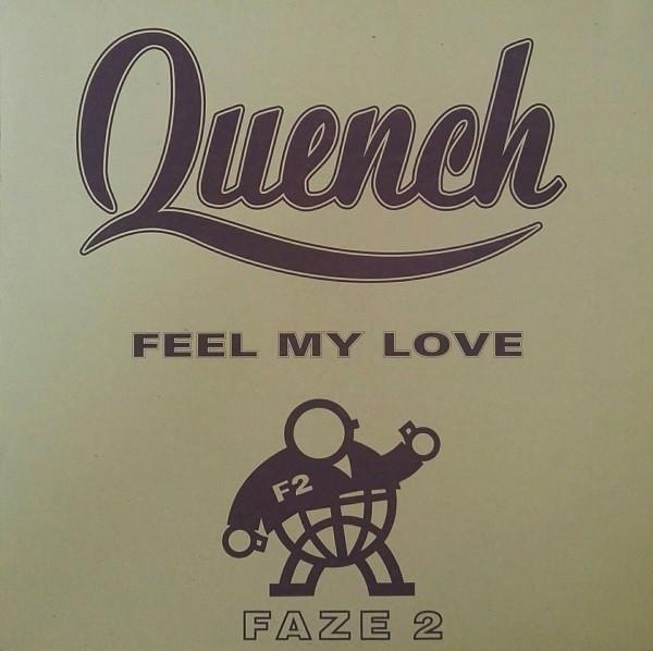 Quench - Feel My Love
