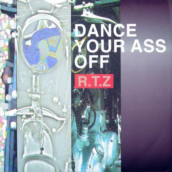 R.T.Z. - Dance Your Ass Off