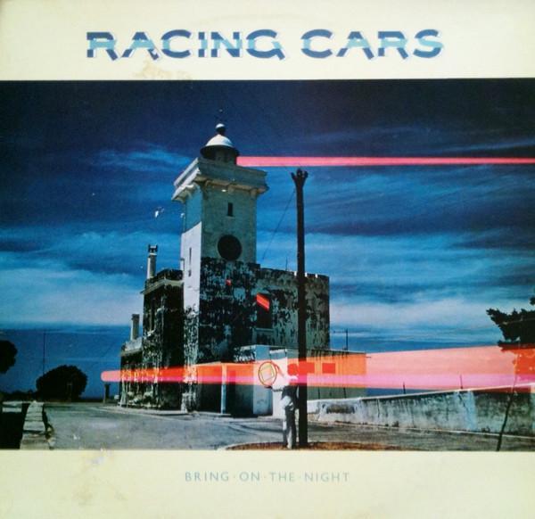 Racing Cars - Bring On The Night