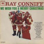 Ray Conniff And The Singers - We Wish You A Merry Christmas