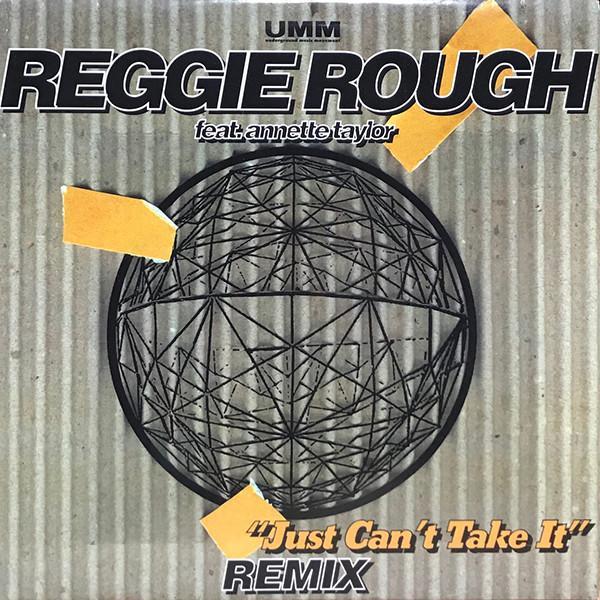 Reggie Rough, Annette Taylor - Just Can't Take It (Remix)