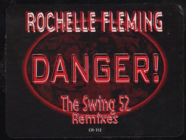 Rochelle Fleming - Danger! (The Swing 52 Remixes)