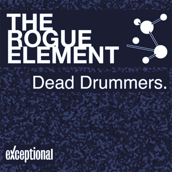 Rogue Element - Dead Drummers / The Moves