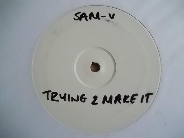 Sam V (2) - Trying 2 Make It / Take Reign / Mustard English