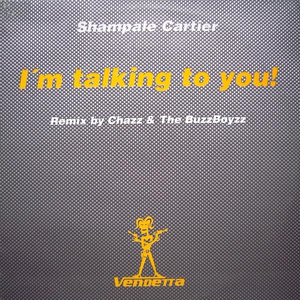 Shampale Cartier - I'm Talking To You! (Remix)