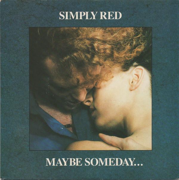 Simply Red - Maybe Someday ...