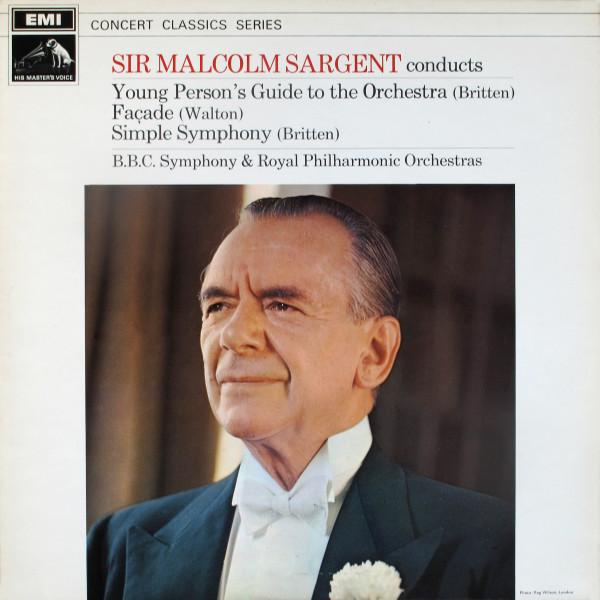 Sir Malcolm Sargent, Benjamin Britten, Sir William Walton, BBC Symphony Orchestra, The Royal Philharmonic Orchestra - Young Person's Guide To The Orchestra / Facade / Simple Symphony
