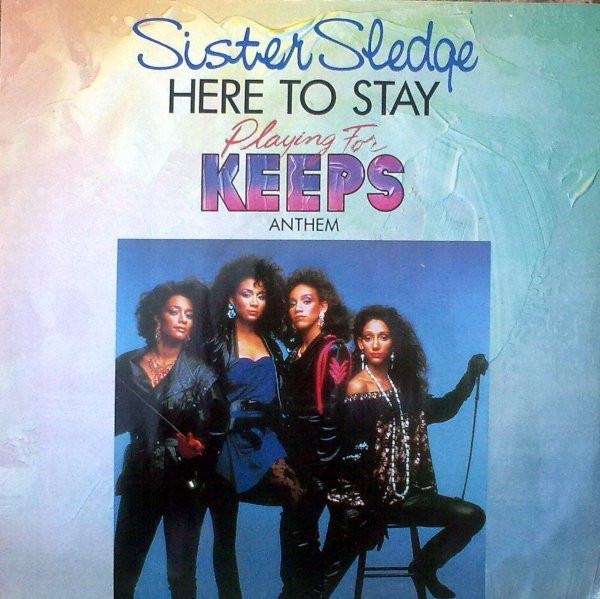 Sister Sledge - Here To Stay ("Playing For Keeps" Anthem)