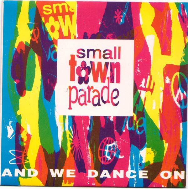 Smalltown Parade - And We Dance On