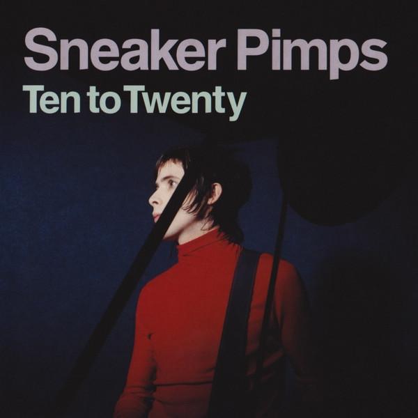 Sneaker Pimps - Ten To Twenty
