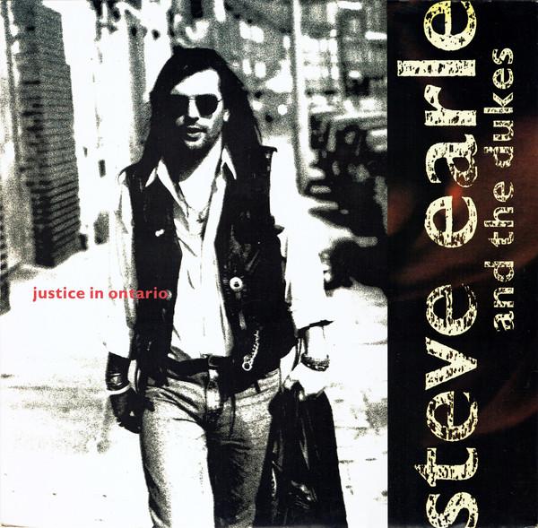 Steve Earle & The Dukes - Justice In Ontario