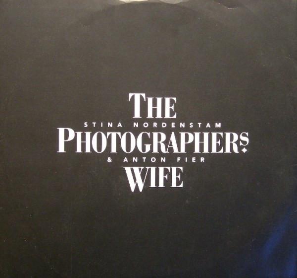 Stina Nordenstam, Anton Fier - The Photographer's Wife