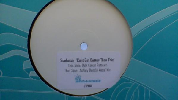 Sunhatch - Can't Get Better Than This