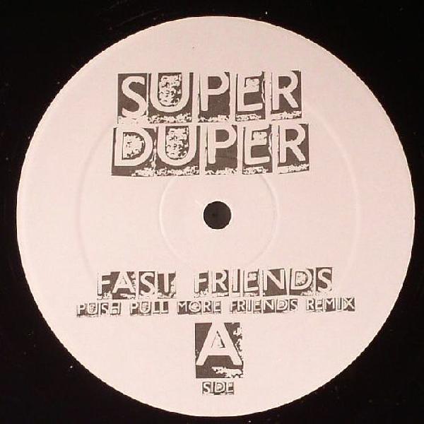 Super Duper (2) - Fast Friends