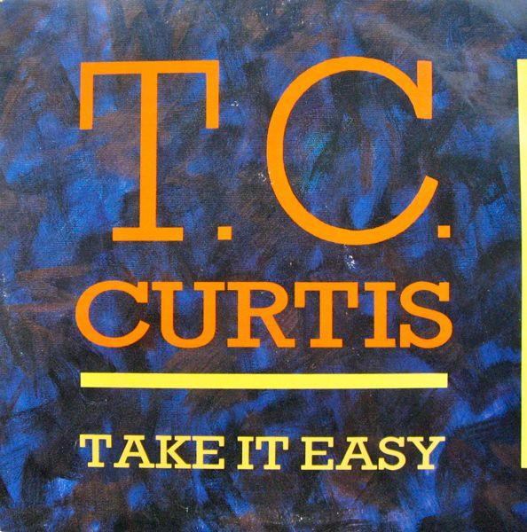 T.C. Curtis - Take It Easy