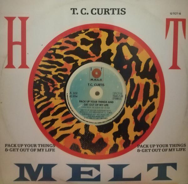 T.C. Curtis - Pack Up Your Things And Get Out Of My Life
