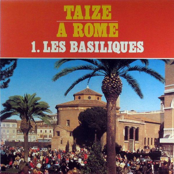 Taizé - Taizé À Rome - 1. Les Basiliques