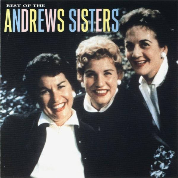The Andrews Sisters - Best Of The Andrews Sisters
