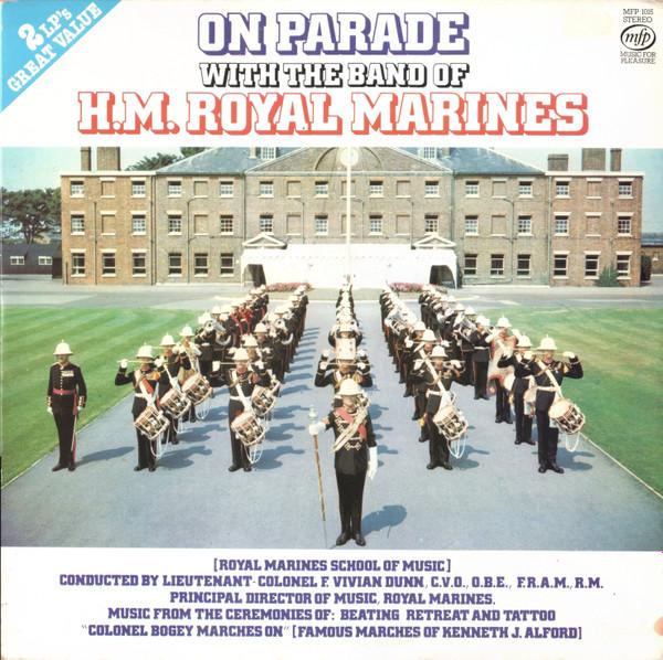 The Band Of H.M. Royal Marines (Royal Marines School Of Music), Vivian Dunn - On Parade With The Band Of H.M. Royal Marines