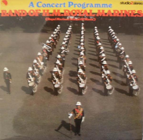 The Band Of H.M. Royal Marines (Royal Marines School Of Music) - A Concert Programme