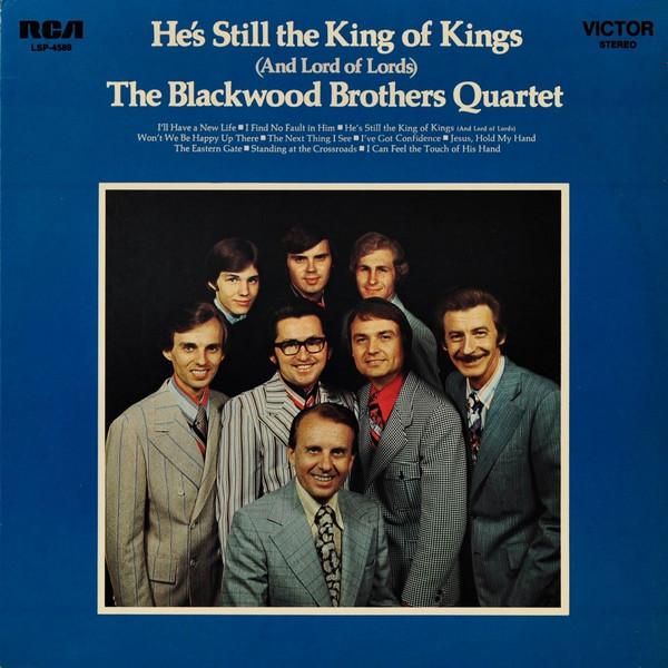 The Blackwood Brothers Quartet - He's Still The King Of Kings (Lord Of Lords)