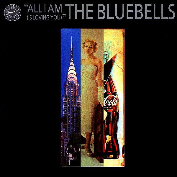 The Bluebells - All I Am (Is Loving You)