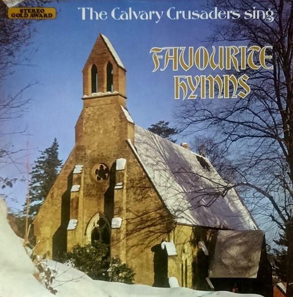 The Calvary Crusaders - The Calvary Crusaders Sing Favourite Hymns