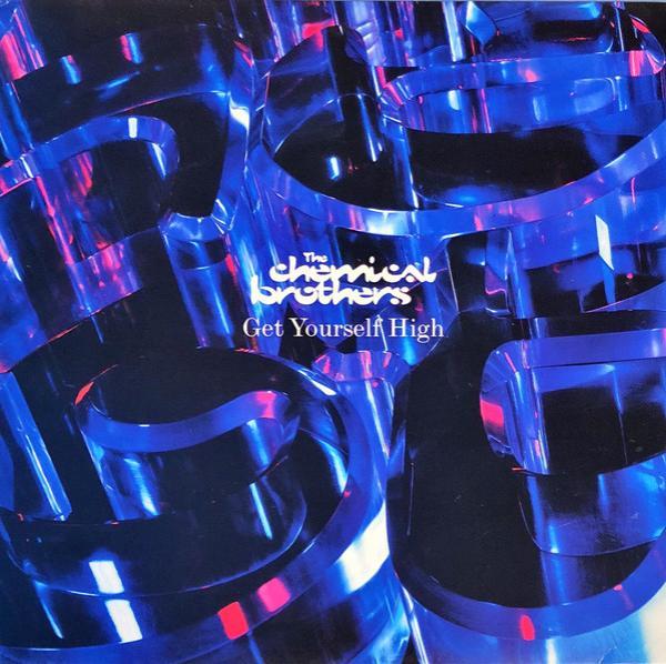 The Chemical Brothers - Get Yourself High