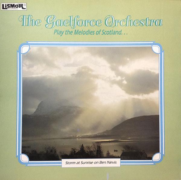 The Gaelforce Orchestra - Play The Melodies Of Scotland