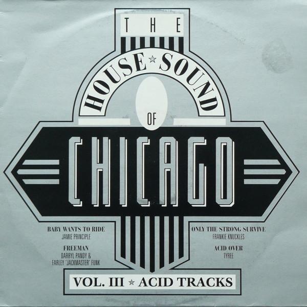  - The House Sound Of Chicago - Vol. III - Acid Tracks