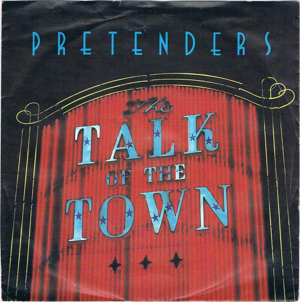 The Pretenders - Talk Of The Town