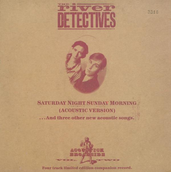 The River Detectives - Saturday Night Sunday Morning (Acoustic Version) ... And Three Other New Acoustic Songs