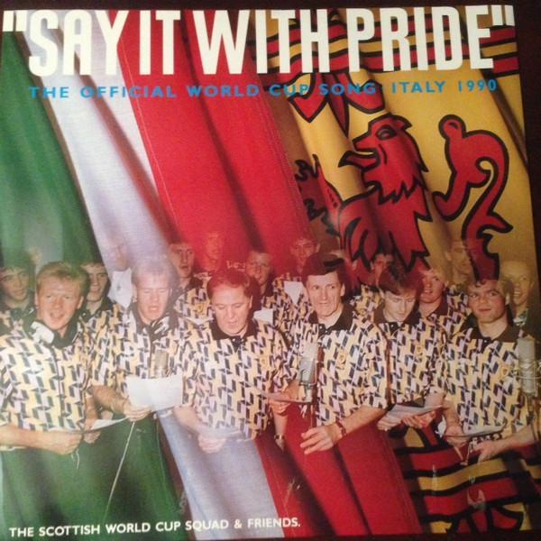 The Scottish World Cup Squad & Friends - Say It With Pride