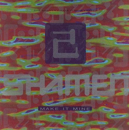 The Shamen - Make It Mine