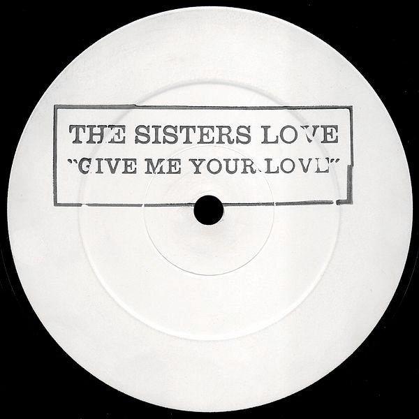 The Sisters Love - Give Me Your Love