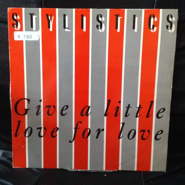 The Stylistics - Give A Little Love For Love