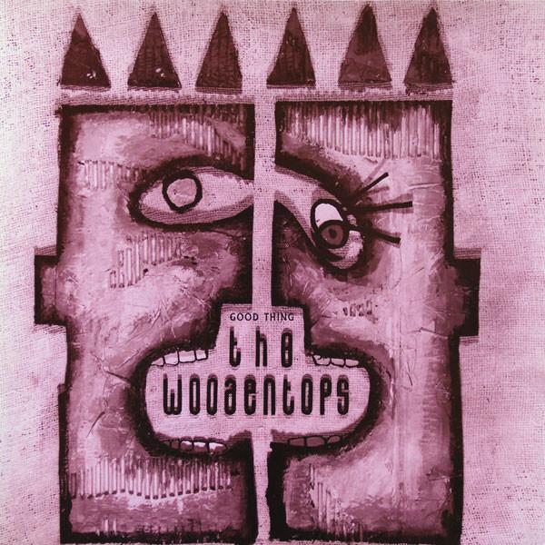 The Woodentops - Good Thing