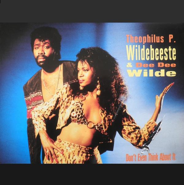 Theophilus P. Wildebeeste, Dee Dee Wilde - Don't Even Think About It