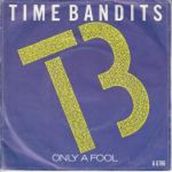Time Bandits - Only A Fool (Extended Re-Mix)