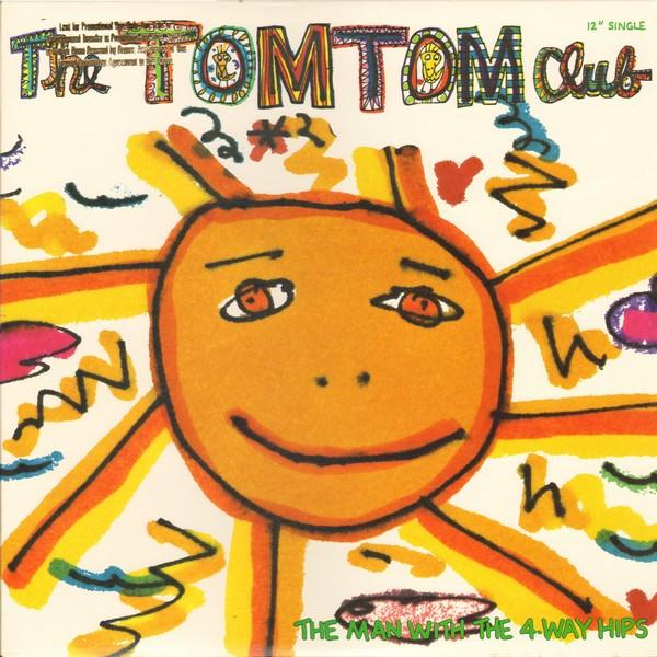 Tom Tom Club - The Man With The 4-Way Hips