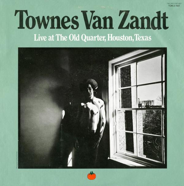 Townes Van Zandt - Live At The Old Quarter, Houston, Texas