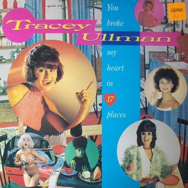 Tracey Ullman - You Broke My Heart In 17 Places