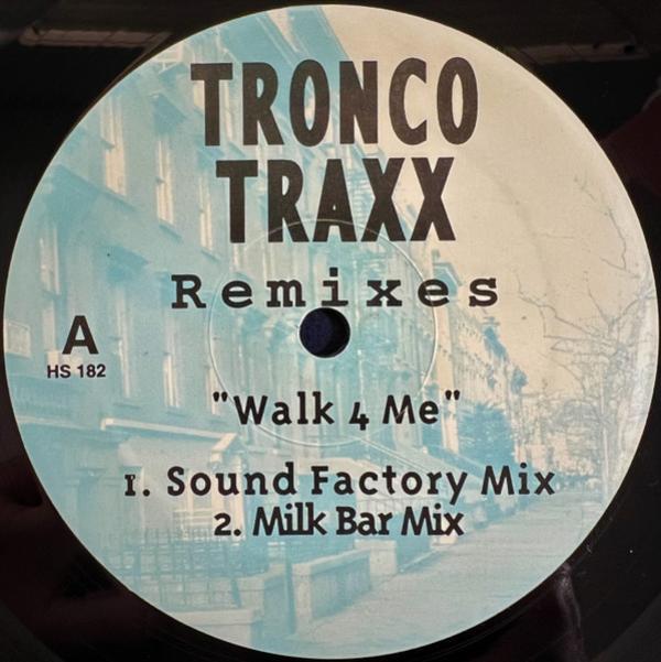 Tronco Traxx - Walk 4 Me (Remixes)