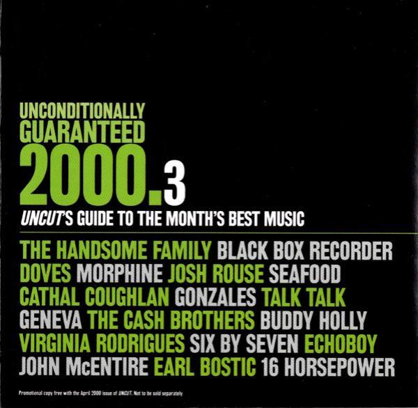  - Unconditionally Guaranteed 2000.3 (Uncut's Guide To The Month's Best Music)