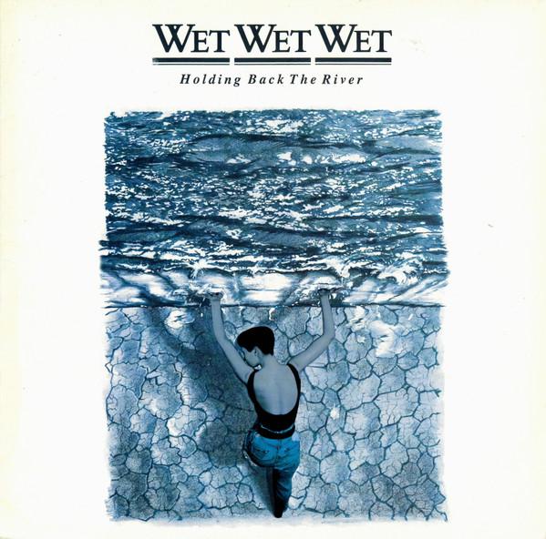 Wet Wet Wet - Holding Back The River