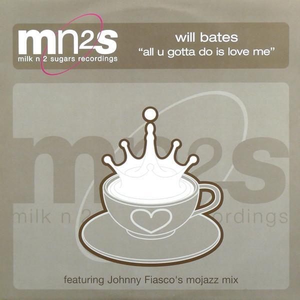 Will Bates - All U Gotta Do Is Love Me