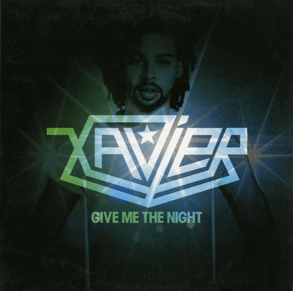 Xavier  - Give Me The Night