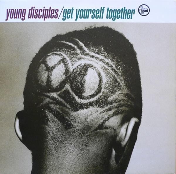 Young Disciples - Get Yourself Together